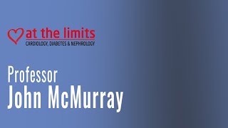 Professor John McMurray - Heart failure: pharmacology that extends the limits!