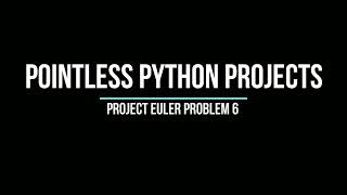 Project Euler Problem 6 - Sum Square Difference