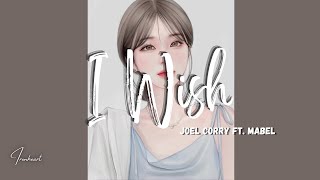 Joel Corry - I Wish (Lyrics) ft. Mabel