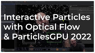 Interactive Particles with Optical Flow and ParticlesGPU 2022 - TouchDesigner Tutorial 104