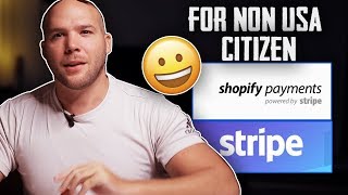 How to use Stripe & Shopify payments for NON USA Citizens/Residents