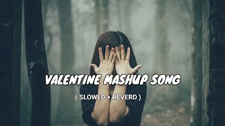 Valentine Mashup 2024 | Best Love Romantic Mashup 2024