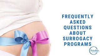 Frequently asked questions about surrogacy programs | IVMED Family | #IVMED #surrogacy #surrogate