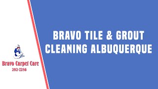 Bravo Tile \u0026 Grout Cleaning Albuquerque