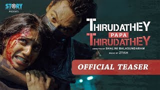 Thirudathey Papa Thirudathey (TPT) - Official Teaser | Shalini Balasundaram, Saresh D7 | Ztish