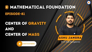 Episode-81(Center of Gravity and Center of Mass)