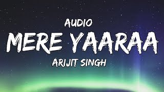 Audio :- Mere Yara (Full Song) Sooryavanshi | Akshay Kumar, Katrina Kaif | Mere Yaara | Arijit Singh