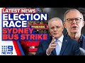 Morrison, Albanese begin Election 2022 campaign, Sydney bus strike | 9 News Australia