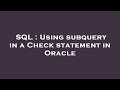 SQL : Using subquery in a Check statement in Oracle