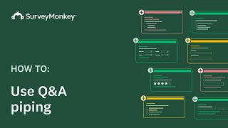 Using Question & Answer Piping with SurveyMonkey