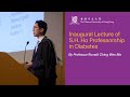 Inaugural Lecture of S.H. Ho Professorship in Diabetes by Professor Ronald Ching Wan Ma