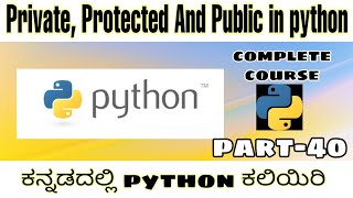 [Kannada] - Access Modifiers in Python || Public, Private and Protected || python complete course