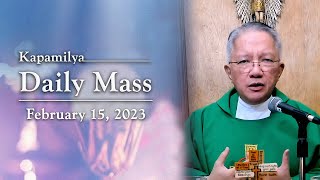 February 15, 2023 | Grow Into Grace | Kapamilya Daily Mass