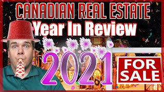 Canada Housing Market Year in Review – 2021 – Top 12 Canadian Real Estate Stories, Predictions