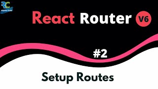 #2 || Set up Routes in React Router App || React Router 6 Tutorial