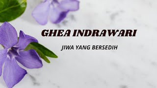 Ghea Indrawari - Jiwa Yang Bersedih ( Video Lirik)