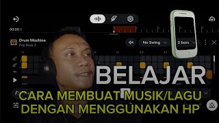 BELAJAR CARA MEMBUAT MUSIK ATAU LAGU DENGAN MENGGUNAKAN HP