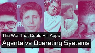 Agents vs Operating Systems : The War That Could Kill Apps