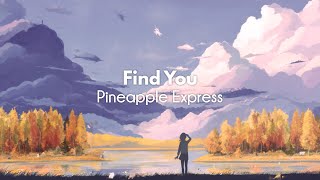 Find You (Ririga Ririga) · Traditional \u0026 Instrumental ver. · Pineapple Express