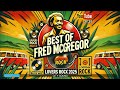 best of fred mcgregor reggae lovers rock mix 2025 timeless reggae classics for the soul