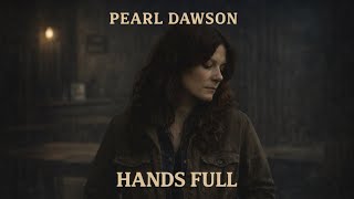 Pearl Dawson - “Hands Full” (Official Visualizer)