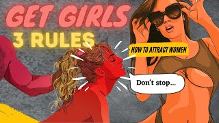 How To Get Girls | 3 RULES - What Women Want (MUST KNOW)