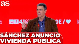 PEDRO SÁNCHEZ anuncia que el GOBIERNO creará una EMPRESA PÚBLICA de VIVIENDA