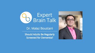Should Adults Be Regularly Screened For Dementia? | Brain Talks | Being Patient Alzheimer's