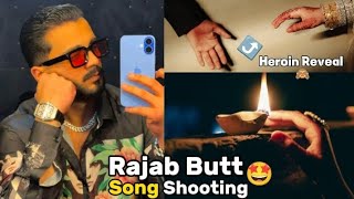 Rajab Butt Song Shooting | Heroin ko Reveal kr diya | Maan Dogar \u0026 Rajab Butt ka first Song Shoot 🤩