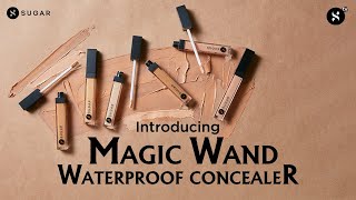 Introducing Magic Wand Waterproof Concealer | SUGAR Cosmetics