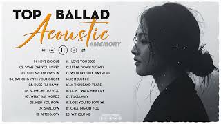 Best Acoustic Sad Songs Playlist - Top Ballad Acoustic Love Songs - Acoustic Songs Cover 2022