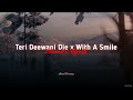 teri deewani x die with a smile full mashup instagram viral song