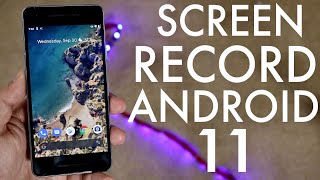 How To Screen Record On Android 11!