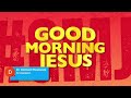 LIVE: #GOOD_MORNING_JESUS 🎶🎵 | #GMJ2024 | #TheLordIsMyShepherd | #GodCanBeTrusted | #DAY275