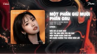 Một Phần Giữ Mười Phần Đau - Xuân Đức (Duzme Remix) / Audio Lyrics