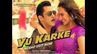 YU KARKE - Full Song Dabangg 3, Salman Khan and sonakshi sinha latest bollywood Song