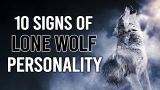 10 Signs Of A Lone Wolf Personality
