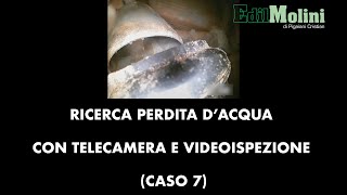 Ricerca perdita d’acqua con telecamera e videoispezione (Caso 7)