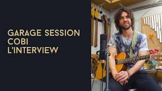 Garage Session Cobi : L'Interview