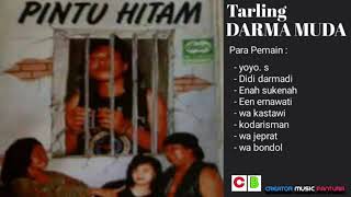 Drama tarling PINTU HITAM || DARMA MUDA (  YOYO.S ) FULL