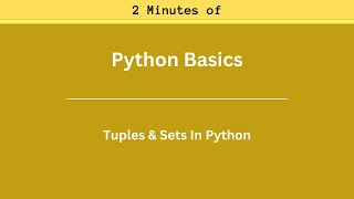 Python Tutorial | Python Tuples & Sets in 2 Minutes!