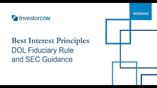 On-Demand Webinar: Best Interest Principles: DOL Fiduciary Rule and SEC Guidance