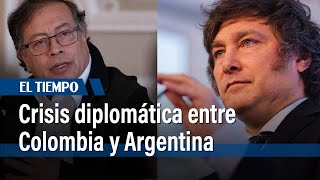 Grave crisis diplomática entre Colombia y Argentina | El Tiempo