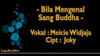 [LaguBuddhis] Bila Mengenal Sang Buddha