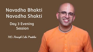 #Navadha Bhakti Navadha Shakti Day 3 Evening Session @HG.Amogh Lila Prabhu