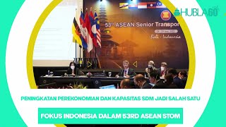 Hubla60 - Peningkatan Perekonomian \u0026 Kapasitas SDM Menjadi Fokus Indonesia Dalam 53rd ASEAN STOM