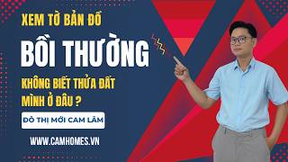 Tại sao nhiều anh chị xem tờ bản đồ Niêm yết bồi thường ở Cam Lâm mà không biết thửa đất mình ở đâu?