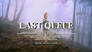 Mighfar Suganda - Last Queue (Official Lyric Video) | Final 4K Version