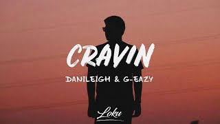 DaniLeigh - Cravin (Lyrics) ft. G-Eazy