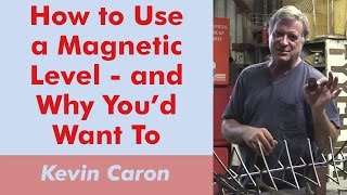 How to Use a Magnetic Level - and Why You'd Want To - Kevin Caron